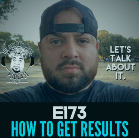 Ep. #173 - How to get Results