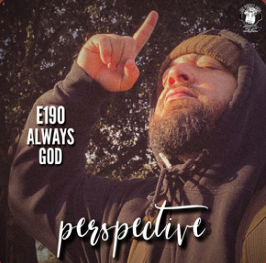 Ep. #190 - Perspective: Always GOD